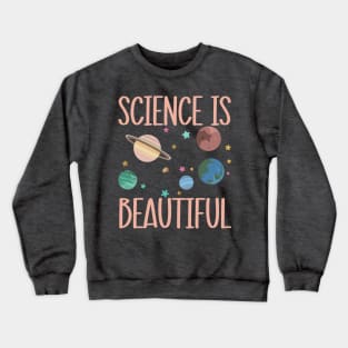 science is beautiful Crewneck Sweatshirt